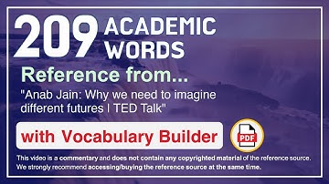 209 Academic Words Ref from "Anab Jain: Why we need to imagine different futures | TED Talk"