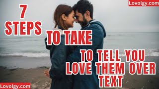 How to Tell someone you love them over text – 7 Steps To Take