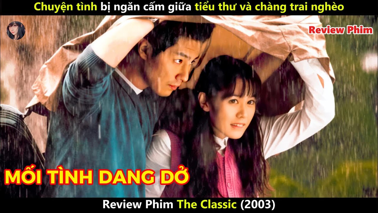 [Review Phim] Chuyện tình bị ngăn cấm giữa tiểu thư và chàng trai nghèo