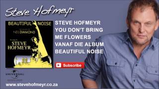 Video thumbnail of "STEVE HOFMEYR - Don't Bring Me Flowers"