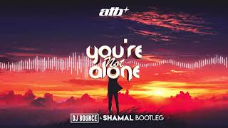 ATB - You're Not Alone (DJ Bounce & Shamal Bootleg) NOWOŚĆ 2020 !!