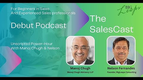 The SalesCast :  Debut With Manoj Chugh & Nelson Fernandes