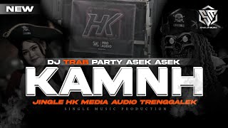 Download Lagu DJ KAMNH JINGLE HK MEDIA AUDIO PARTY ASEK ASEK BY SINGLE MUSIC MP3