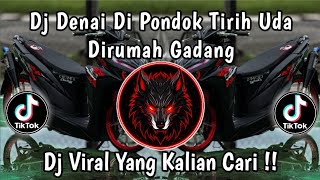 DJ DENAI DI PONDOK TIRIH VIRAL TIKTOK 2026 🔥 FULL BASS | DJ TASYSIAH DEK HARATO !!