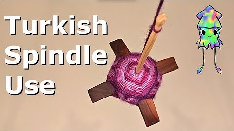 How to Spin on a Turkish Spindle