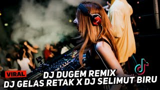 DJ DUGEM REMIX - GELAS RETAK X SELIMUT BIRU X JAGUNG REBUS !! DJ NA 