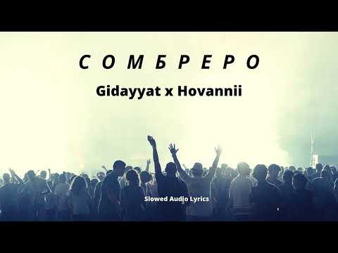 Gidayyat X Hovannii Sombrero Slowed Reverb Slowed Audio Lyrics 