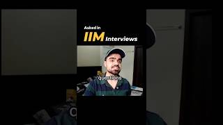 ASKED IN IIM INTERVIEW 💀