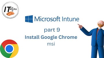 Install apps with Intune | Google Chrome | Part 9