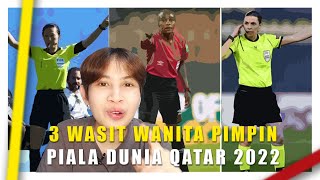 INFO MENARIK, 3 WASIT WANITA YANG AKAN PIMPIN PIALA DUNIA QATAR 2022 CETAK SEJARAH DUNIA SEPALBOLA