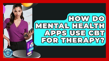How Do Mental Health Apps Use CBT For Therapy? - Gen Z Telehealth Guide