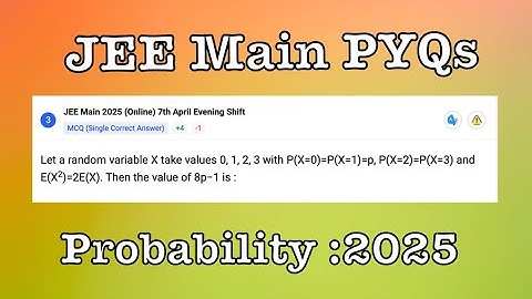 Let a random variable X take values 0, 1, 2, 3 with P(X=0)=P(X=1)=p,