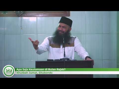 Khutbah Jumat - Keutamaan di Bulan Rajab  - Ustadz Dr. Syafiq Riza Basalamah, M.A