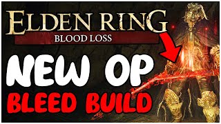 NEW INSANELY OP Bleed Build Elden Ring! Elden Ring Best Bleed Build Late Game