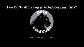 As a business owner, how do you protect your customer data?