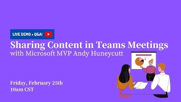 Presenting Content in Teams Meetings w  Andy Huneycutt