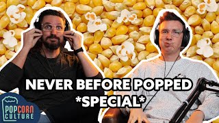 The Never Before Popped Special | Popcorn Culture