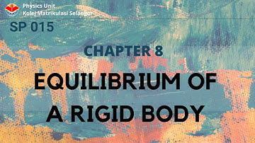 SP015 Chapter 8: Equilibrium of a Rigid Body
