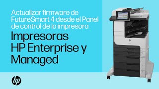 Actualizar el firmware de FutureSmart 4 desde el panel de control de impresoras | HP Support