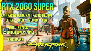 Cyberpunk 2077 RTX 2060 Super Ray Tracing Ultra to Low Performance Benchmark
