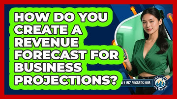 How Do You Create A Revenue Forecast For Business Projections? - Small Biz Success Hub