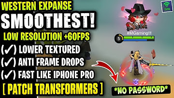 Latest! Western Expanse Smooth - Fix Lag & Fps Drop Stable 60FPS [ Patch Transformers ]