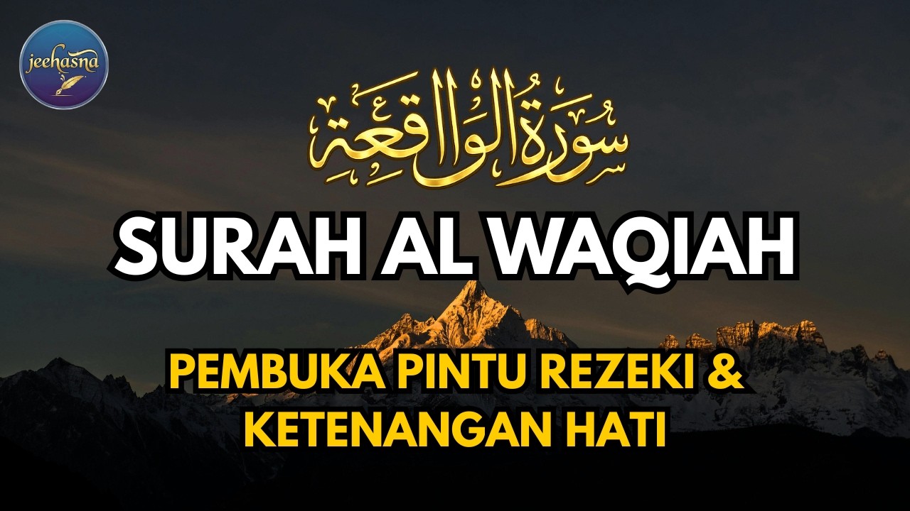 Hidup Jadi Lebih Tenang dan Berkelimpahan! Rasakan Manfaat Bacaan surat al waqiah