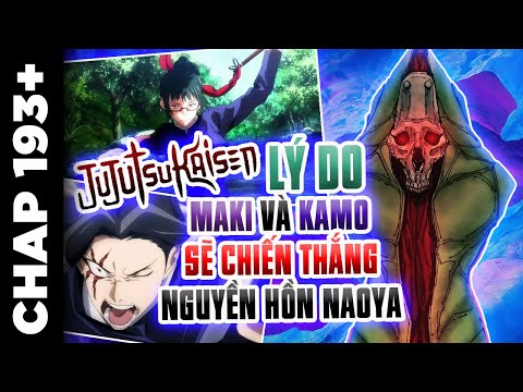 Lý Do Maki Và Kamo Sẽ Chiến Thắng Nguyền Hồn Naoya Là Gì? Hay Sẽ Là 1 Thất Bại Jujutsu Kaisen 193+