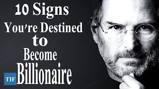 10 Signs You're Destined to Become a Billionaire