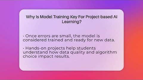 Why Is Model Training Key For Project-based AI Learning? - Safe AI for The Classroom