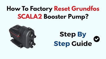 How To Factory Reset Grundfos SCALA2 Booster Pump?