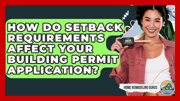 How Do Setback Requirements Affect Your Building Permit Application? - Home Remodeling Gurus