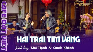 Hai trái tim vàng-St:Trịnh Lâm Ngân -Đôi Song Ca đang rất hot( Vợ chồng Ka hát)Quốc Khánh & Mai Hạnh