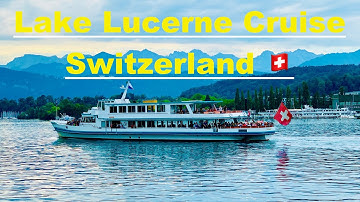 Lake Lucerne Cruise, Switzerland 🇨🇭