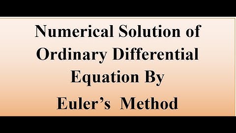 Numerical Solution of Ordinary Differential Equation By Euler’s  Method
