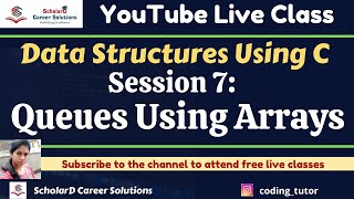 Data Structures using C | Class 7: Queue and Array Implementation of Queues