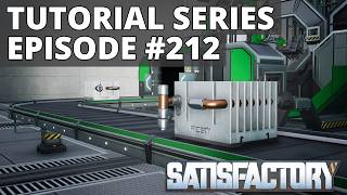 Satisfactory 1.0 Tutorial Series - Episode 212