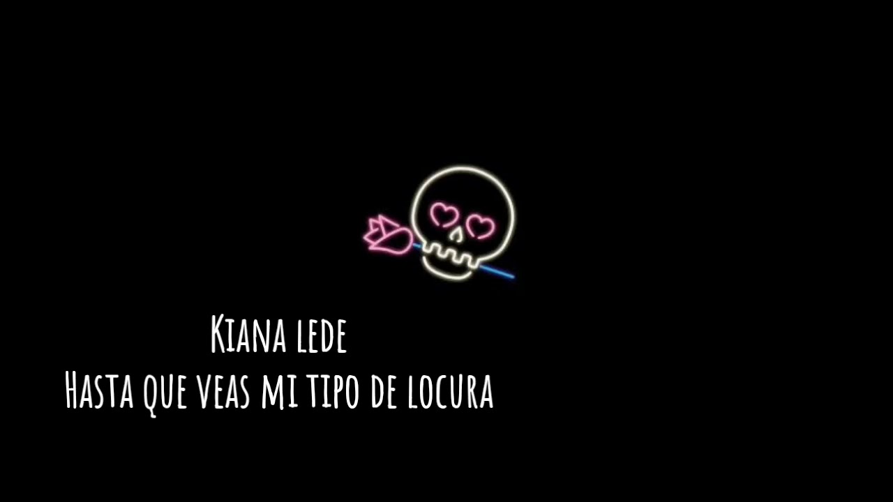 kiana lede crazy (sub español) YouTube