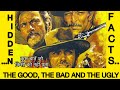 HIDDEN FACTS ABOUT THE GOOD THE BAD AND THE UGLY / फ़िल्म के पीछे की कहानी