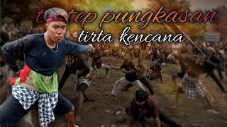 Pungkasan jantur tirta kencana dukuh tretep sima moga