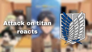 Past aot reacts to ||SPOLIERS||  +13 ✨Attack on titians✨