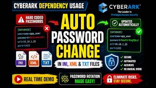 CyberArk Dependency Usage | Password Change in INI, TXT & XML Config Files