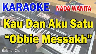 KAU DAN AKU SATU ll KARAOKE NOSTALGIA ll OBBIE MESSAKH ll NADA WANITA BES=DO