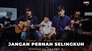 JANGAN PERNAH SELINGKUH - ANGKASA FT. ANGGA CANDRA (BISIKIN)