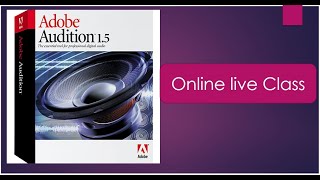 adobe audition 1.5  live class// easy process
