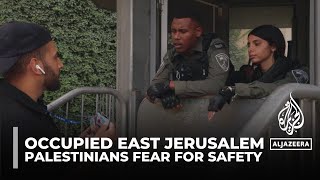 Palestinians fear for safety amid Israeli restrictions in occupied East Jerusalem