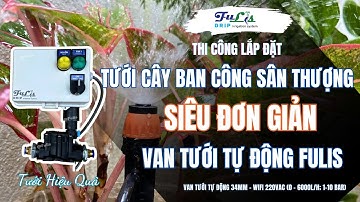 Hệ thống tưới tự động tại nhà Thủ Đức: Sân thượng, Ban công & Cảnh quan | Chi tiết