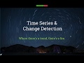 Google Earth Engine Tutorial: Time Series & Change Detection