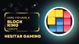 Level 1 to Level 5 Complete | Block King | Hesitar Gaming screenshot 1