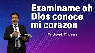 Examiname oh Dios conoce mi corazon | Pr Joel Flores | sermones adventistas by Iglesia Adventista La Biblia 80,577 views 1 year ago 24 minutes